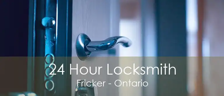 24 Hour Locksmith Fricker - Ontario