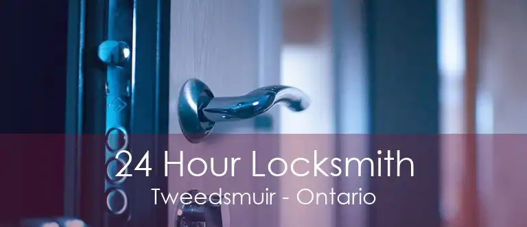 24 Hour Locksmith Tweedsmuir - Ontario