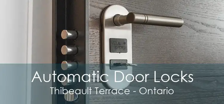 Automatic Door Locks Thibeault Terrace - Ontario
