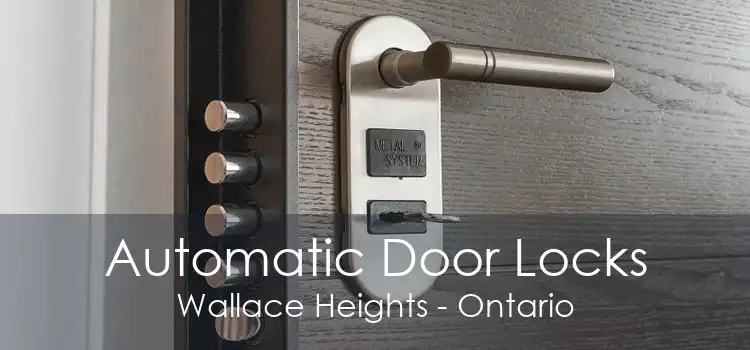 Automatic Door Locks Wallace Heights - Ontario