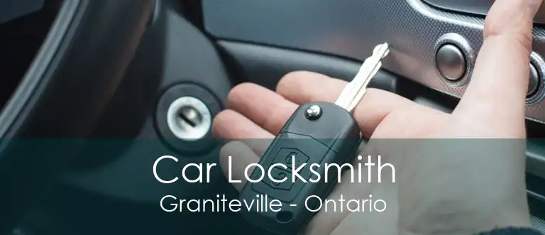 Car Locksmith Graniteville - Ontario