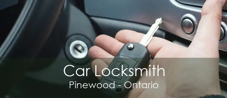Car Locksmith Pinewood - Ontario