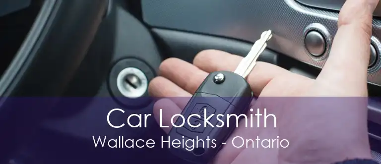 Car Locksmith Wallace Heights - Ontario