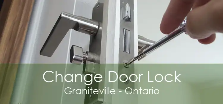 Change Door Lock Graniteville - Ontario