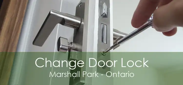 Change Door Lock Marshall Park - Ontario
