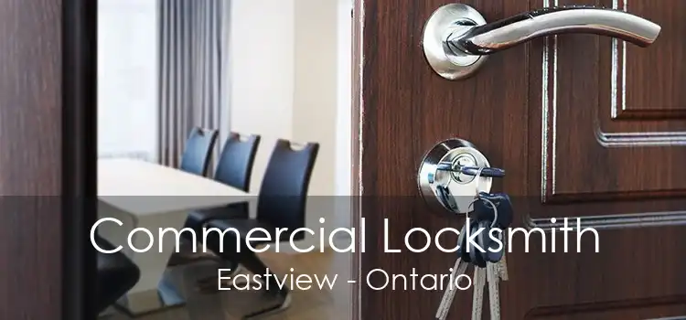 Commercial Locksmith Eastview - Ontario