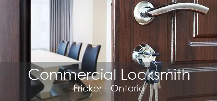 Commercial Locksmith Fricker - Ontario