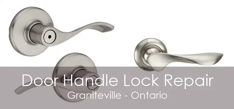 Door Handle Lock Repair Graniteville - Ontario