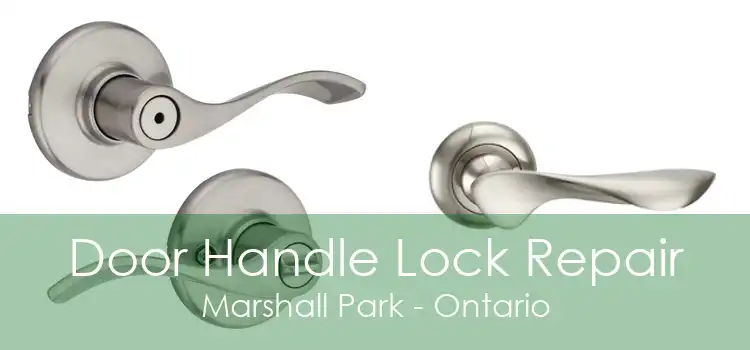 Door Handle Lock Repair Marshall Park - Ontario