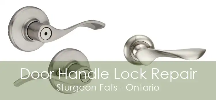 Door Handle Lock Repair Sturgeon Falls - Ontario