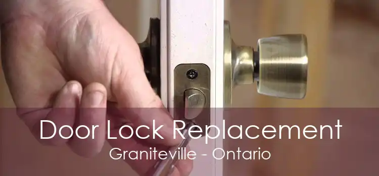 Door Lock Replacement Graniteville - Ontario