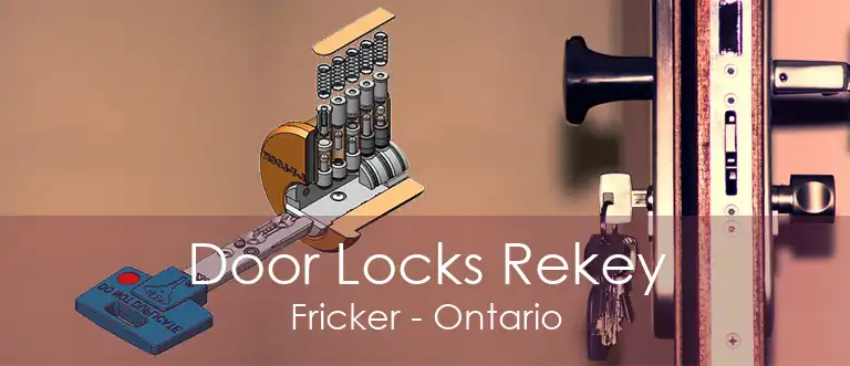 Door Locks Rekey Fricker - Ontario