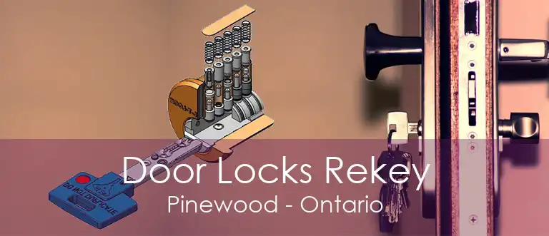 Door Locks Rekey Pinewood - Ontario