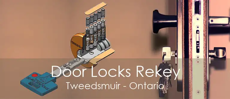 Door Locks Rekey Tweedsmuir - Ontario