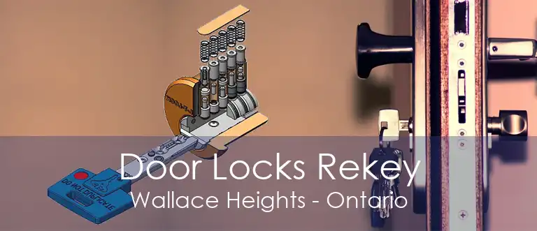 Door Locks Rekey Wallace Heights - Ontario