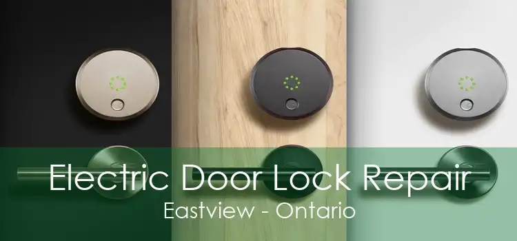 Electric Door Lock Repair Eastview - Ontario