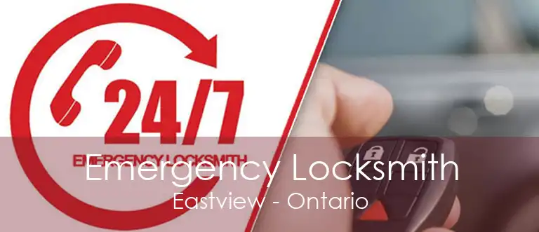 Emergency Locksmith Eastview - Ontario