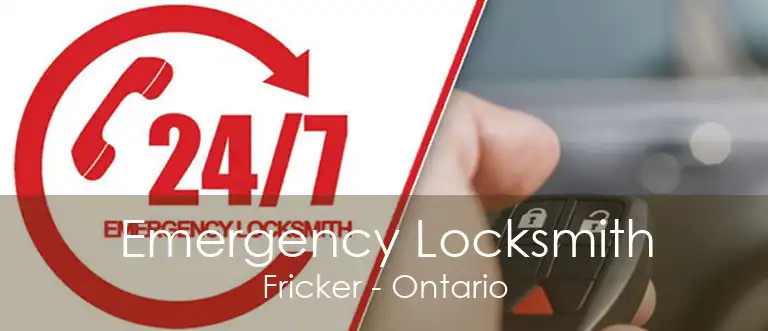 Emergency Locksmith Fricker - Ontario