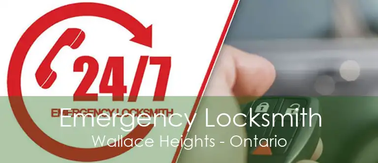 Emergency Locksmith Wallace Heights - Ontario