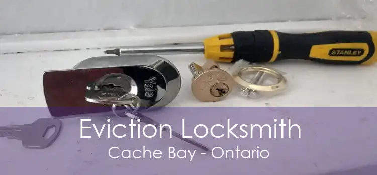 Eviction Locksmith Cache Bay - Ontario