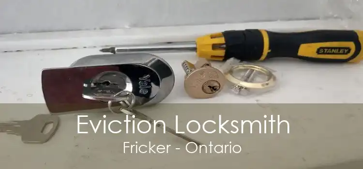 Eviction Locksmith Fricker - Ontario