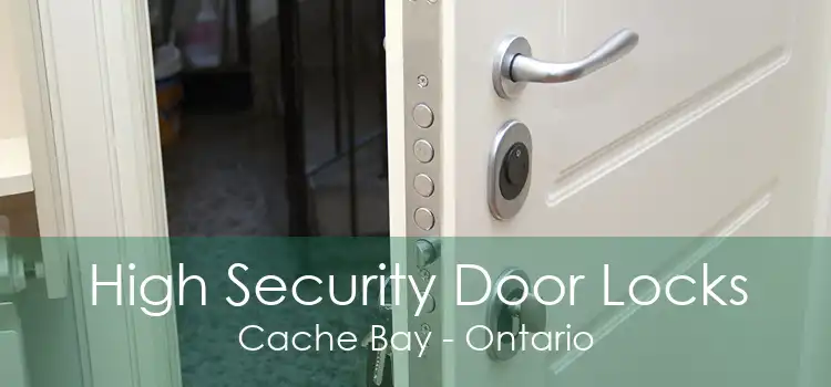 High Security Door Locks Cache Bay - Ontario