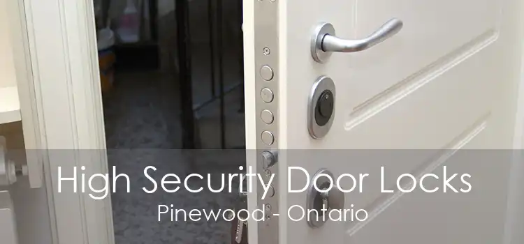 High Security Door Locks Pinewood - Ontario