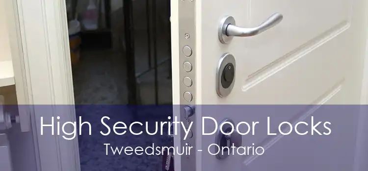 High Security Door Locks Tweedsmuir - Ontario