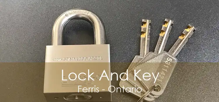 Lock And Key Ferris - Ontario