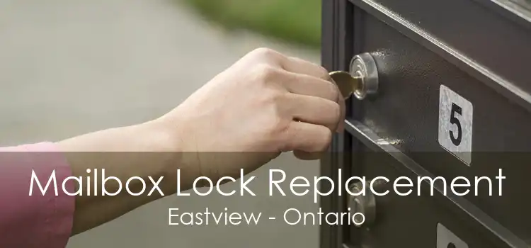 Mailbox Lock Replacement Eastview - Ontario