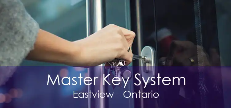 Master Key System Eastview - Ontario