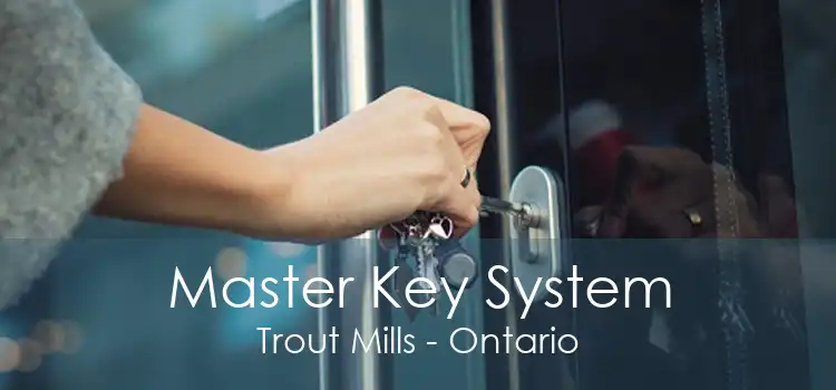 Master Key System Trout Mills - Ontario