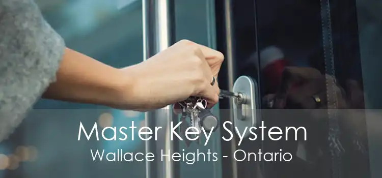 Master Key System Wallace Heights - Ontario