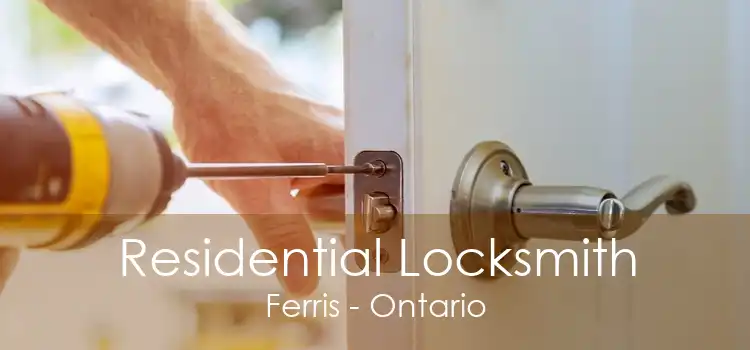 Residential Locksmith Ferris - Ontario