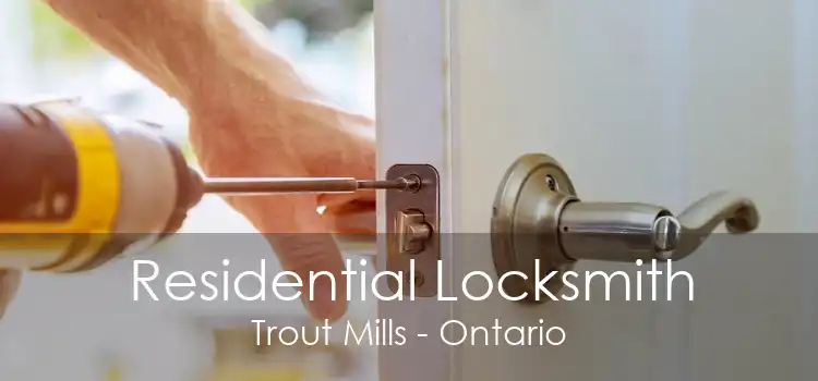 Residential Locksmith Trout Mills - Ontario