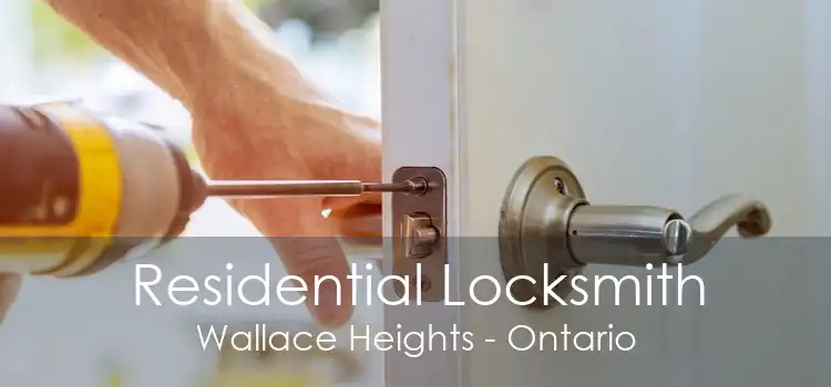 Residential Locksmith Wallace Heights - Ontario