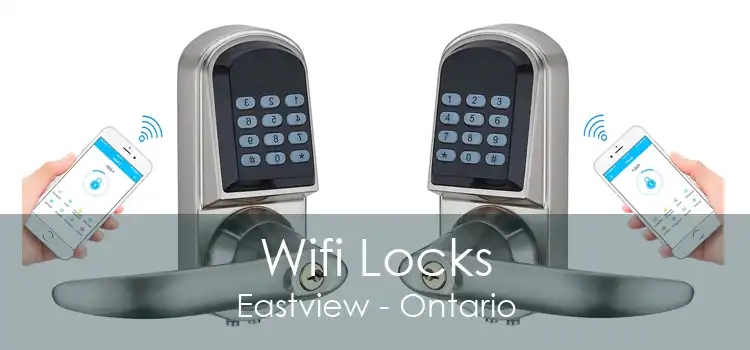 Wifi Locks Eastview - Ontario