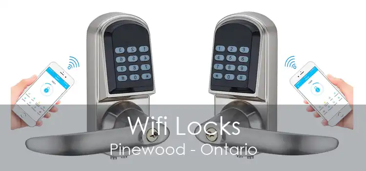 Wifi Locks Pinewood - Ontario