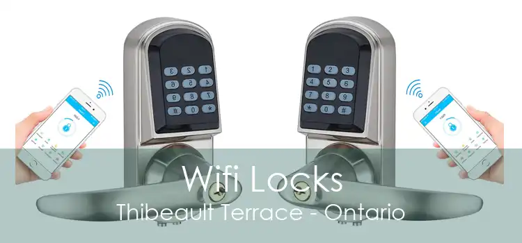 Wifi Locks Thibeault Terrace - Ontario