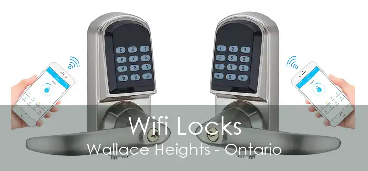 Wifi Locks Wallace Heights - Ontario